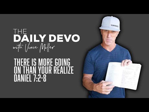 There’s More Going On Than You Realize | Devotional | Daniel 7:2-8