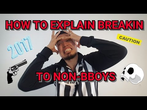 HOW TO EXPLAIN BREAKIN TO NON BBOYS | Bboy Vlog | ep 21