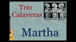 Trío Calaveras: Martha - (letra y acordes)