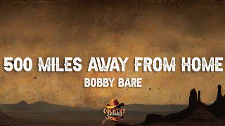 Bobby Bare - 500 Miles Away from Home (Lyrics)