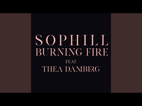 Burning Fire (feat. Thea Damberg)