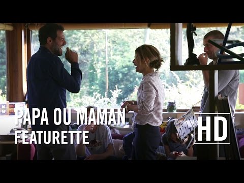 Papa ou Maman - Featurette HD
