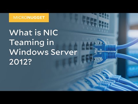 MicroNugget What is NIC Teaming in Windows Server 2012