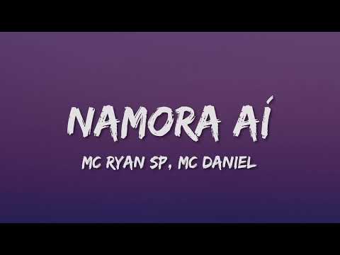 MC Ryan SP e MC Daniel - Namora Aí (Letra)