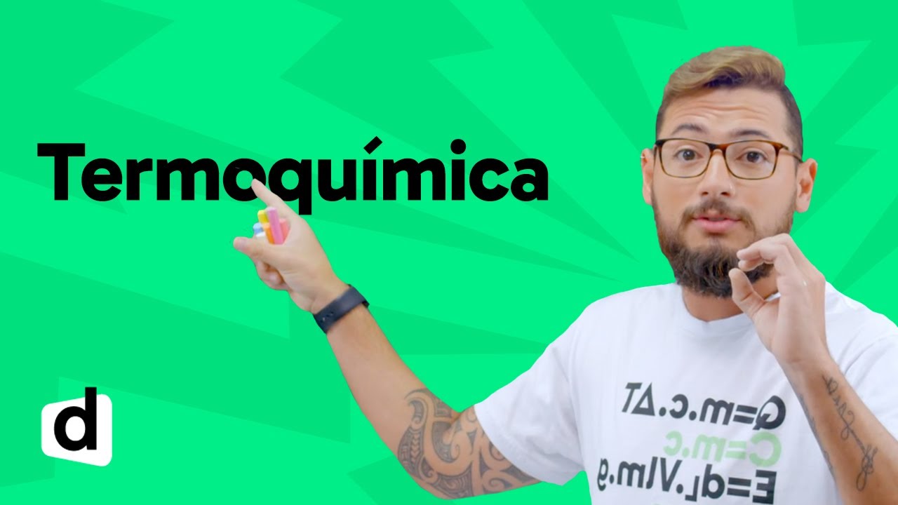 REVISÃO ENEM | QUÍMICA: TERMOQUÍMICA | ESQUENTA ENEM | DESCOMPLICA