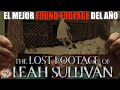 FOUND FOOTAGE Del Año THE LOST FOOTAGE OF LEAH SULLIVAN Mockumentary Hoy Recomendamos 381