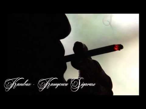 Kanıbuz - Kamyoncu Sigarası (Müzik:Junky Skull)