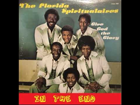 The Florida Spiritualaires - In The End
