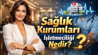 Sağlık Kurumları İşletmeciliği Nedir? Mezunları Ne İş Yapar?