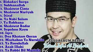 Download lagu BIDADARI SURGA - MUSIK RELIGI FULL ALBUM LAGU TERBAIK USTAD JEFRI AL BUCHORI mp3 Download lagu BIDADARI SURGA - MUSIK RELIGI FULL ALBUM LAGU TERBAIK USTAD JEFRI AL BUCHORI mp3