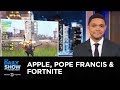 Apple Wins Capitalism Parents Enlist Fortnite Coaches The Daily Show