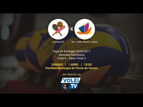 Leixões SC vs Esc.Pedro Eanes Lobato - Final 4 Taça de Portugal '17 - Semi - Final 2