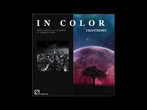 TWOFLAGS x Allan Adams ft. Derrick Ryan - In Color (EDJYS Remix)