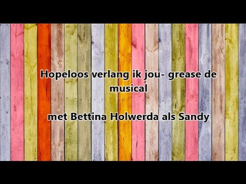 hopeloos verlang ik naar jou- grease