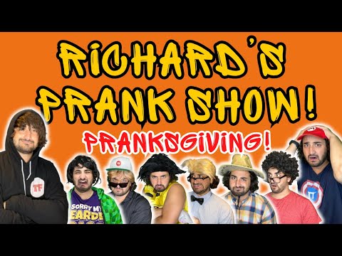 Richard's Prank Show: Pranksgiving!