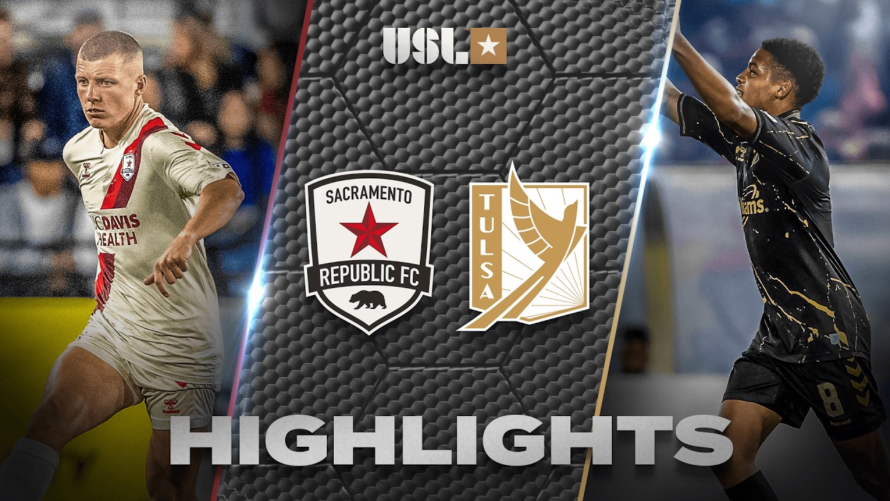 Sacramento Republic vs Tulsa Highlights