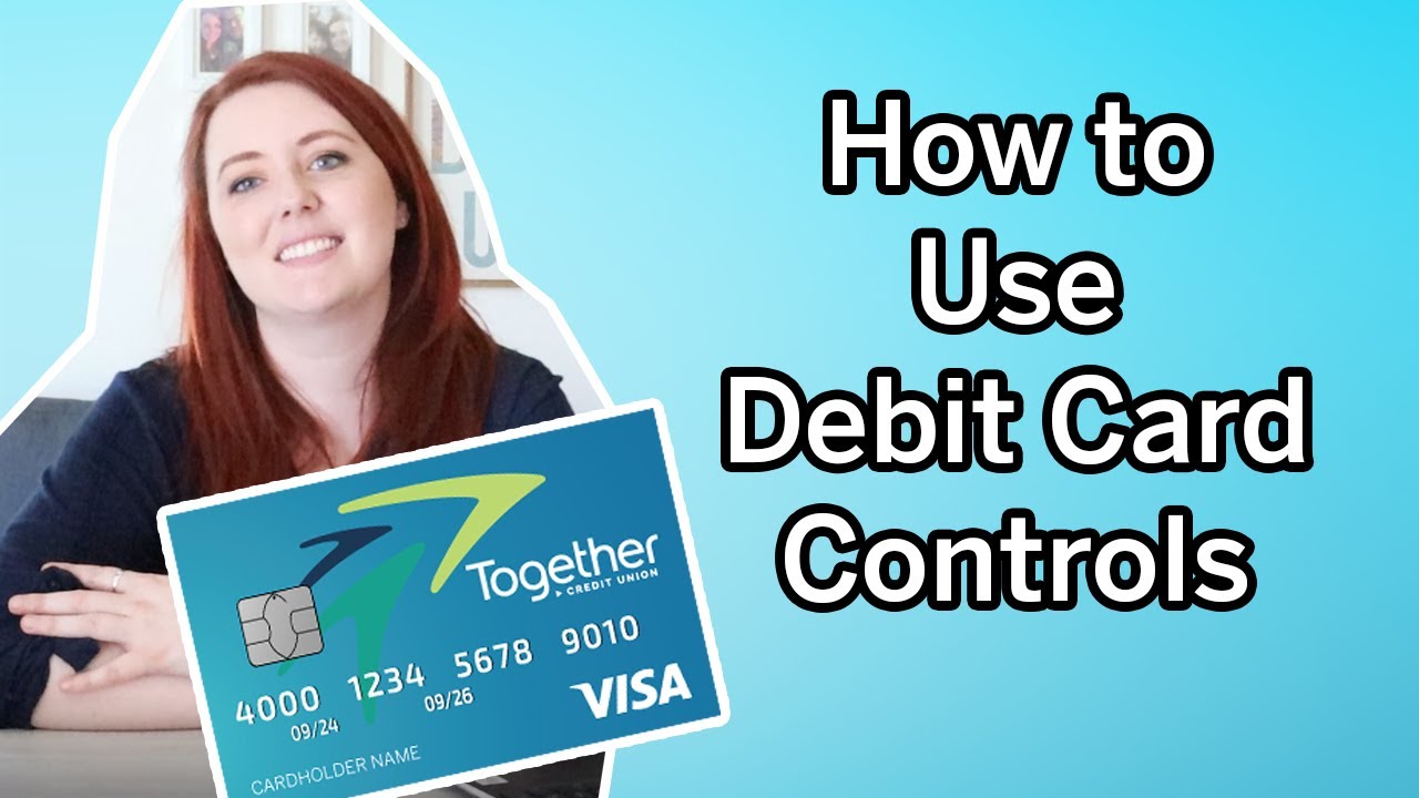 How to Use Debit Card Controls