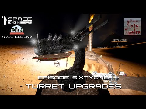 Ares Colony EP61 - Turret Upgrades (Space Engineers)