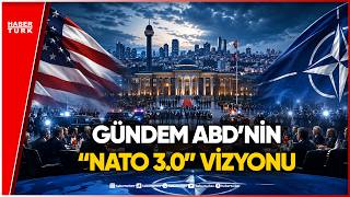 Ankara’da Kritik Zirve: ABD ve NATO 3.0 Planı