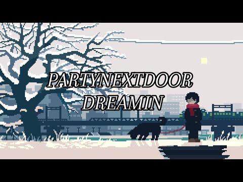 PARTYNEXTDOOR - Dreamin (lyrics video)