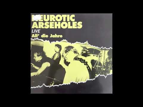 Neurotic Arseholes - All die Jahre live (Full Album)