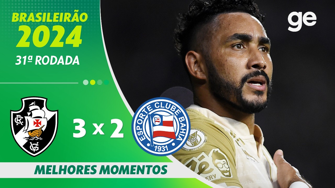 VASCO 3 X 2 BAHIA | MELHORES MOMENTOS | 31ª RODADA BRASILEIRÃO 2024 | ge.globo