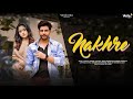 Nakhre Jyotica Tangri Nisha Guragain Dipessh Kashyap Hindi Song Sanjeev