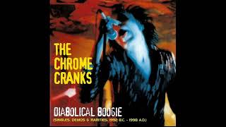 The Chrome Cranks - Diabolical Boogie (Singles, Demos &amp; Rarities: 1992 B.C.- 1998 A.D.) CD1