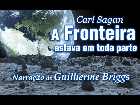 A Fronteira Estava em Toda Parte, de Carl Sagan