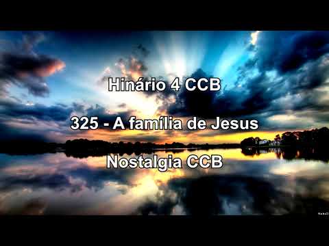 Hinário 4 CCB - Hino 325 - A família de Jesus - Nostalgia CCB.