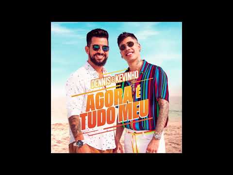 Dennis DJ, MC Kevinho   Agora é Tudo Meu (audio)