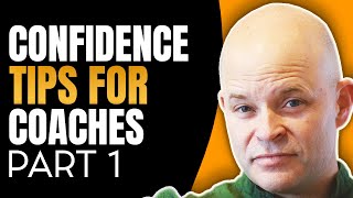 4 Hacks To Increase Your Confidence Instantly When Coaching Clients - Part 1 | Coach Sean Smith