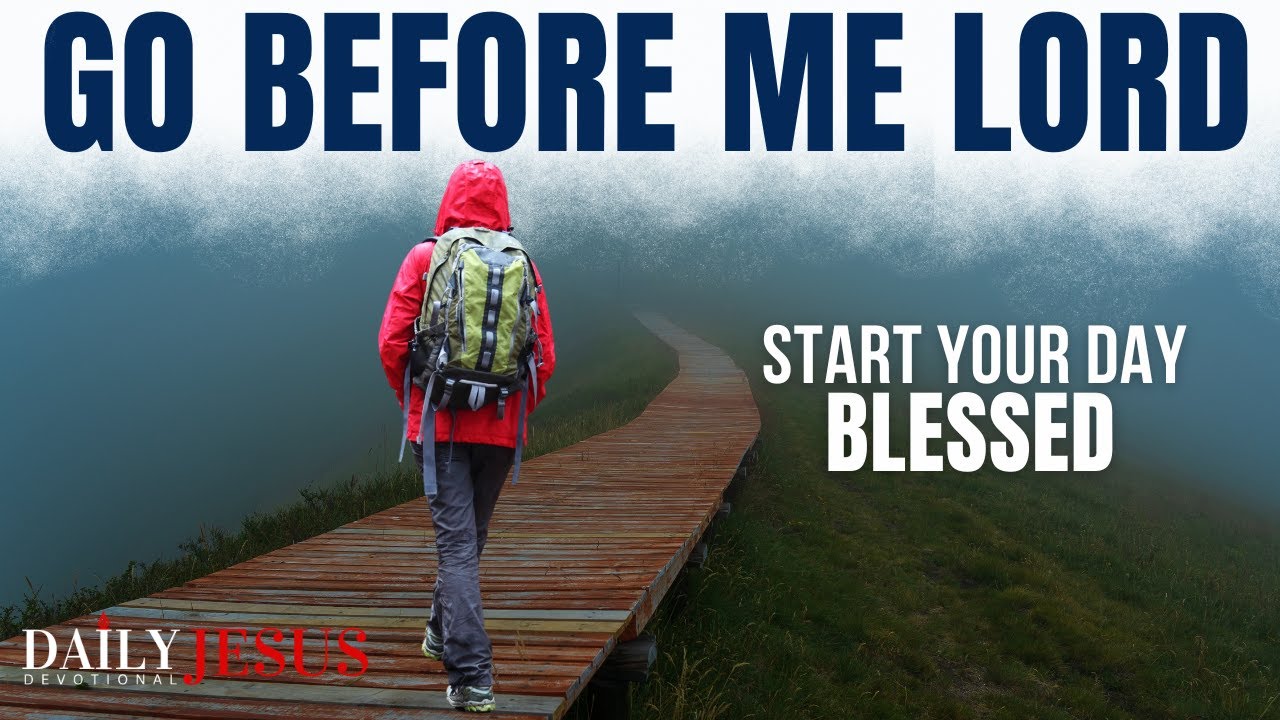 Ask God To Go Before You And Guide Your Steps (Christian Motivation And Morning Prayer)
