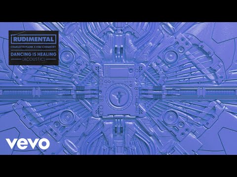 Rudimental x Vibe Chemistry x Charlotte Plank - Dancing Is Healing (Acoustic) [Official Audio]