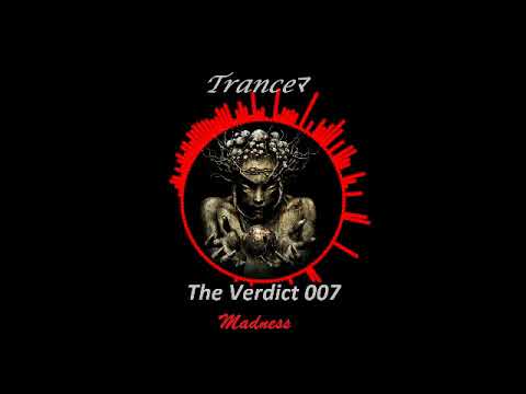 [Trance] Tranceﾏ - The Verdict 007 \Madness/