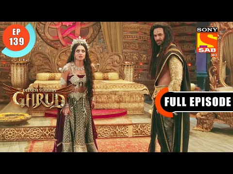 Kadru Wants Amrit- Dharma Yoddha Garud - Full Episode - EP 139 - 22 August 2022