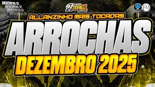 🔴SET ARROCHA 2025-ALLANZINHO AS ➕TOCADAS😍DEZEMBRO 2025 EDIÇÃO FINAL DE ANO #marcantes #melody