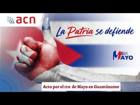 Acto por el 1ro de mayo en Guantánamo