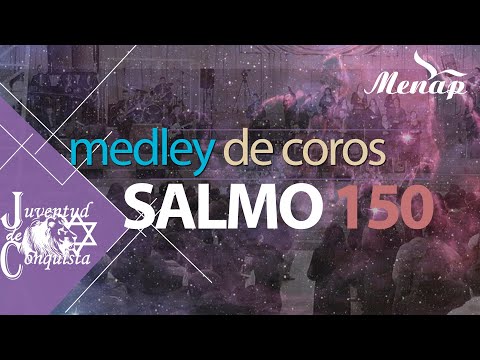 Medley de coros "Salmo 150" | Juventud de Conquista | Menap [HD]