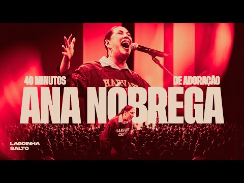 ANA NÓBREGA | CLAMO JESUS + LINDO ÉS + SANTO PRA SEMPRE + ATÉ QUE O SENHOR VENHA E OUTRAS [AO VIVO]