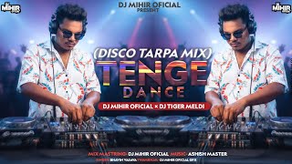 Download lagu TENGE DANCE (DISCO TARPA MIX) DJ MIHIR OFICIAL × DJ TIGER MELDI mp3