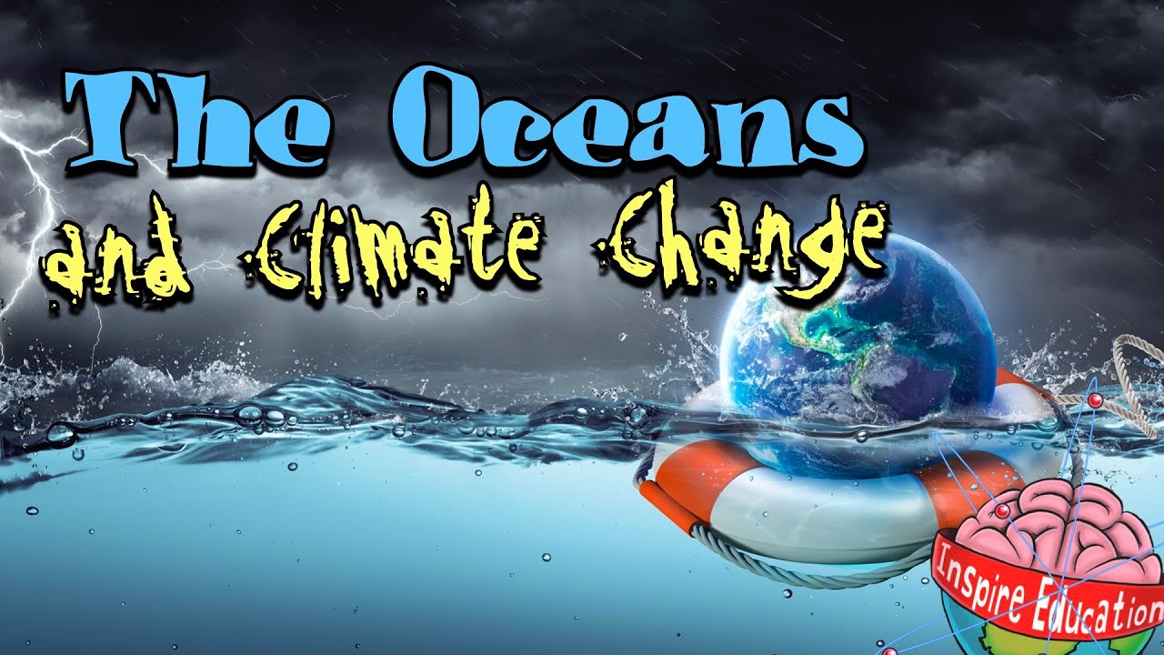 The Oceans & Climate Change