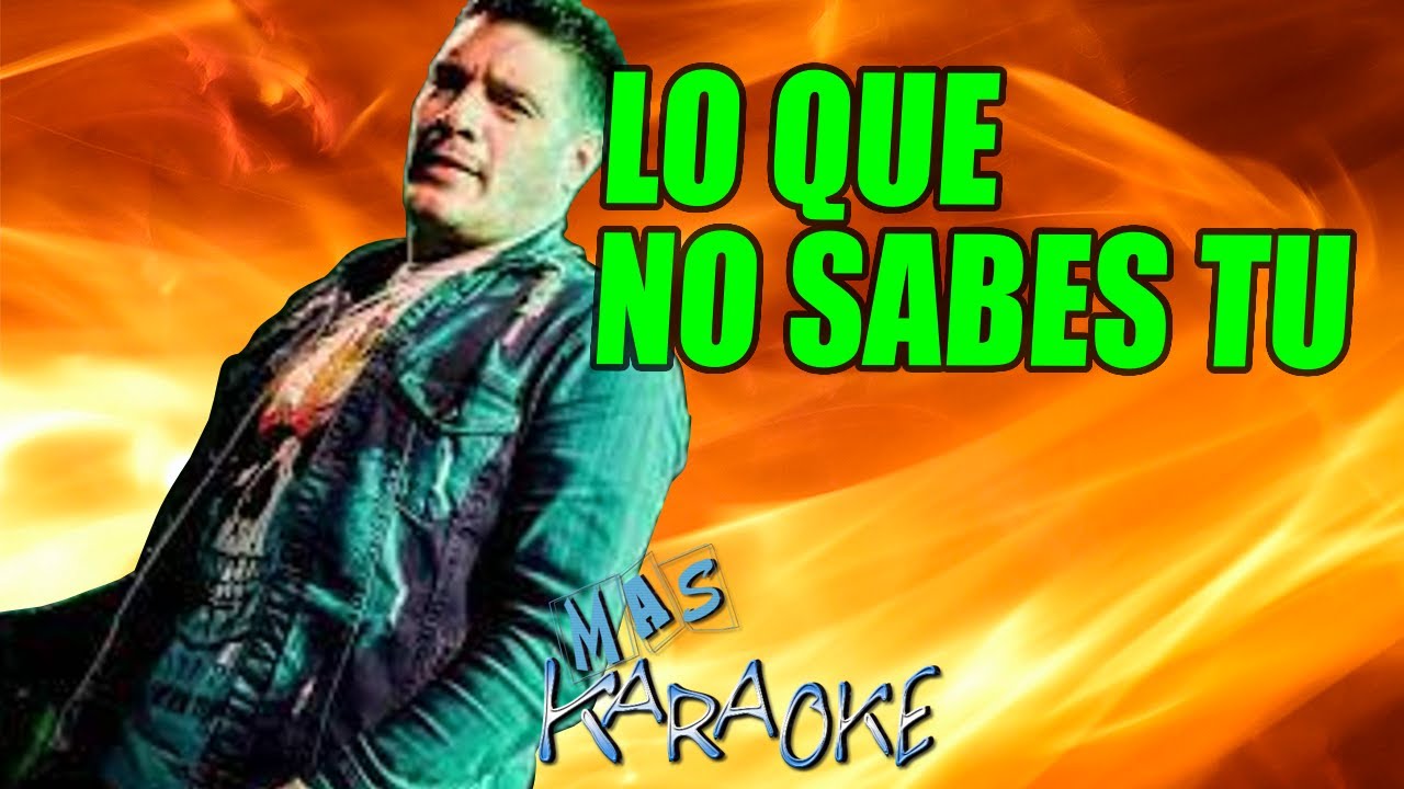 LO QUE NO SABES TU