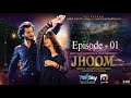 Jhoom Episode 01 - [Eng Sub] - Haroon Kadwani - Zara Noor Abbas - Digitally Presented by Ponds