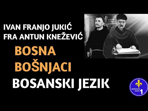 Bosna, Bošnjaci i bosanski jezik - Ivan Franjo Jukić i Fra Antun Knežević