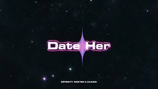 Download lagu zzetboii ft. Rage Dex & CaliCash - Date Her mp3