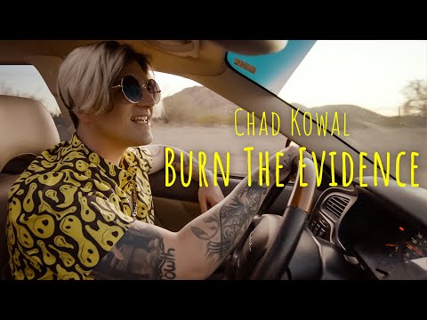 Chad Kowal - Burn The Evidence (Official Music Video)