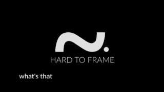 Video HARD TO FRAME - What's That 2014