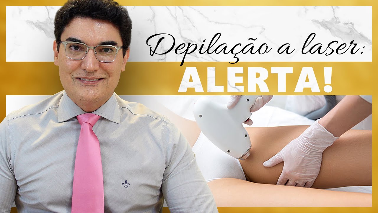 Depilação a Laser: ALERTA!