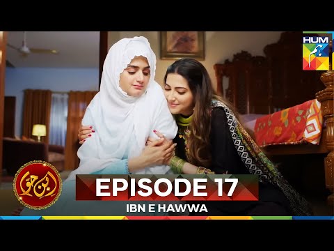 Ibn-e-Hawwa Episode 17